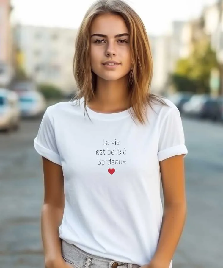 T-Shirt La vie est belle à Bordeaux